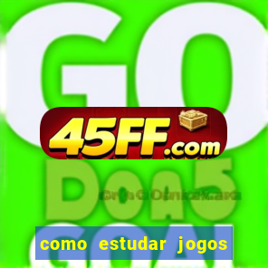 como estudar jogos de futebol